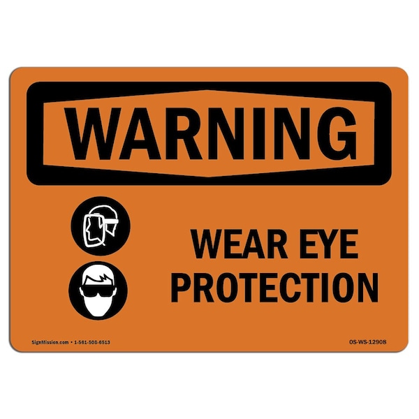 OSHA WARNING Sign, Wear Eye Protection, 10in X 7in Aluminum, 10" W, 7" H, Landscape